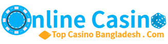 TOP 10 Best Online Casino in Bangladesh 2024